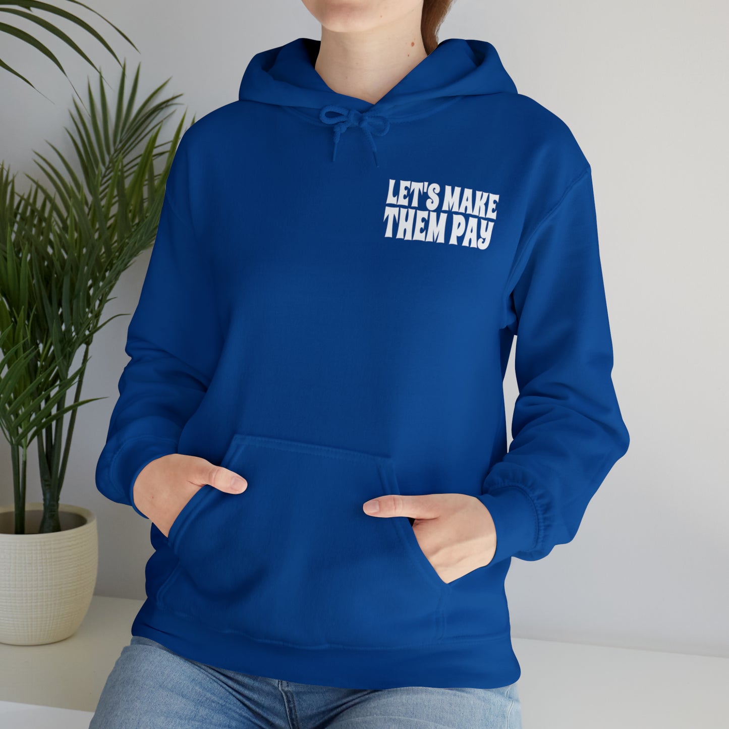 Let's Make Them Pay Double-sided Distressed Logo Hooded Sweatshirt