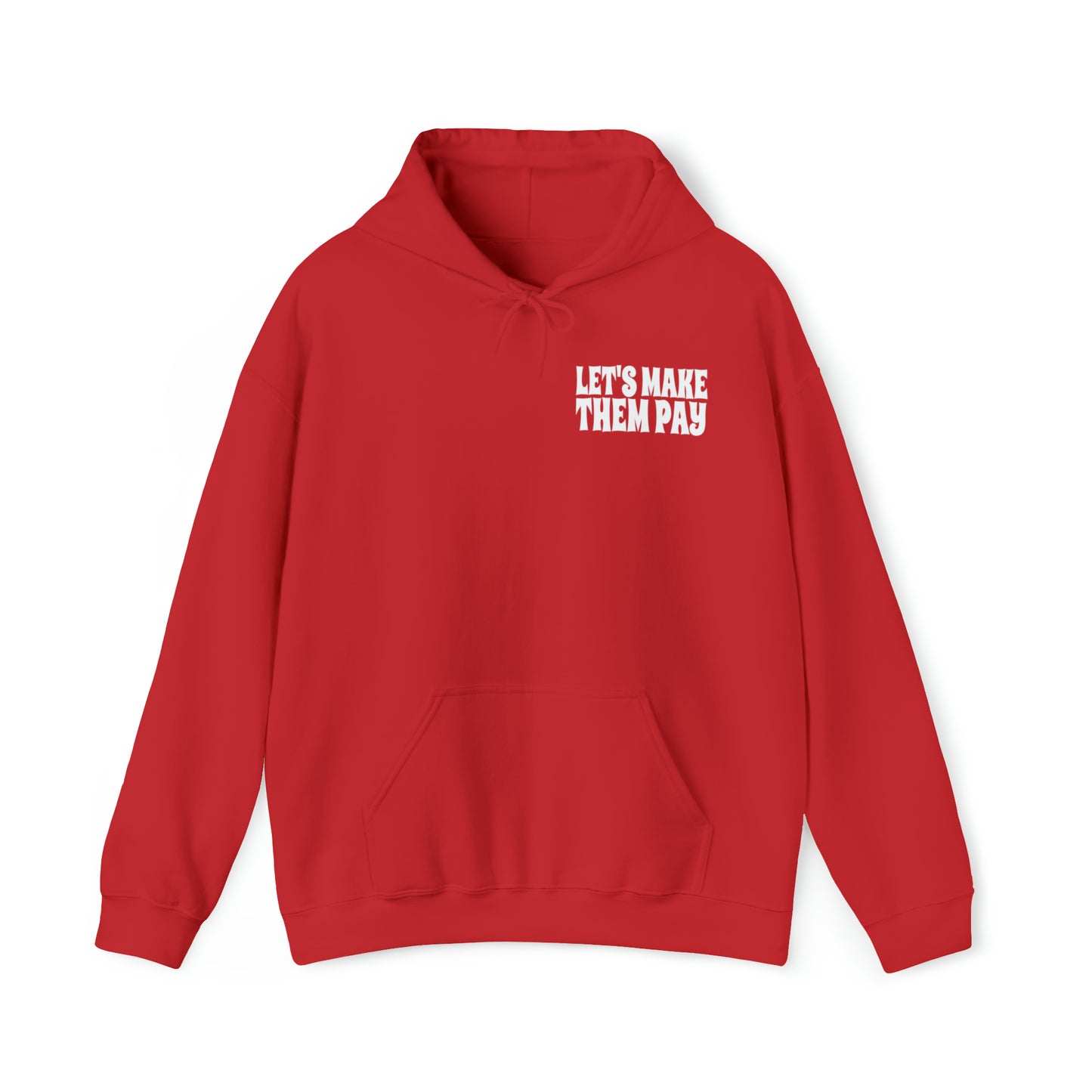 Let's Make Them Pay Double-sided Distressed Logo Hooded Sweatshirt