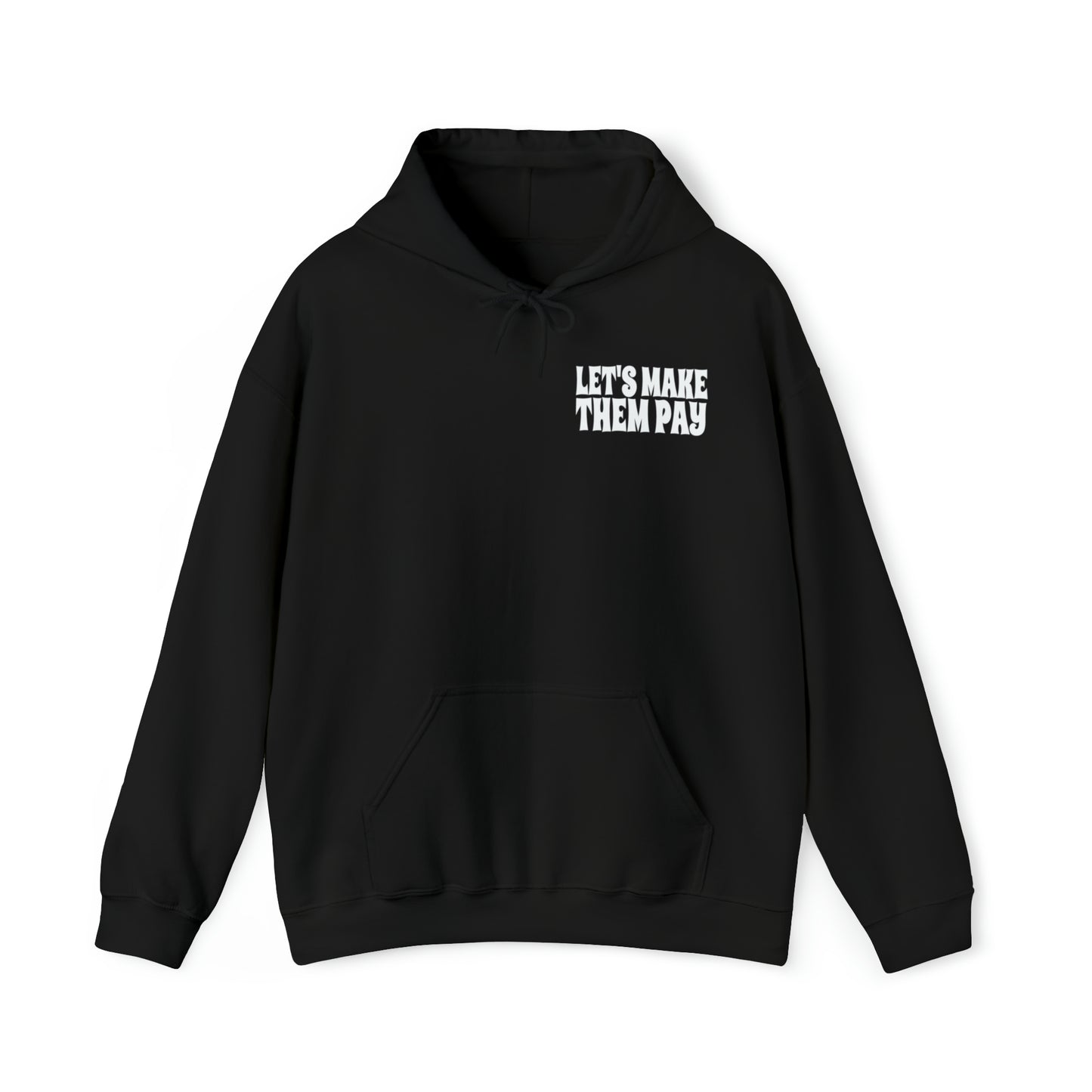 Let's Make Them Pay Double-sided Distressed Logo Hooded Sweatshirt