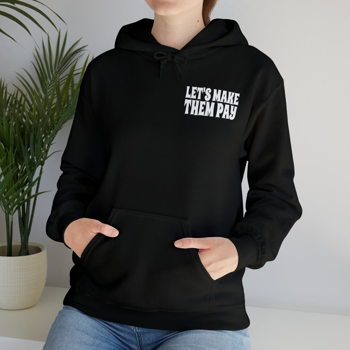 Let's Make Them Pay Double-sided Distressed Logo Hooded Sweatshirt