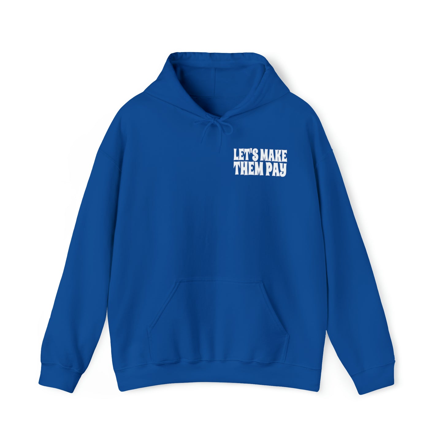 Let's Make Them Pay Double-sided Distressed Logo Hooded Sweatshirt